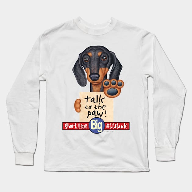 Funny doxie cute awesome great Dachshund with Attitude Long Sleeve T-Shirt by Danny Gordon Art